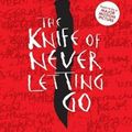 Cover Art for 9781536200539, The Knife of Never Letting Go (Chaos Walking) by Patrick Ness