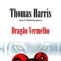 Cover Art for 9789724610795, Dragão Vermelho by Thomas Harris, Isabel Garcia, José Nogueira Gil, Joaquim António Nogueira Gil