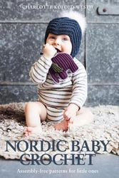 Cover Art for 9781849948067, Nordic Baby Crochet: Assembly-Free Patterns for Little Ones by Westh, Charlotte Kofoed