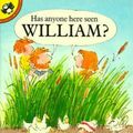 Cover Art for 9780140541328, Has Anyone Here Seen William? (Picture Puffin) by Bob Graham