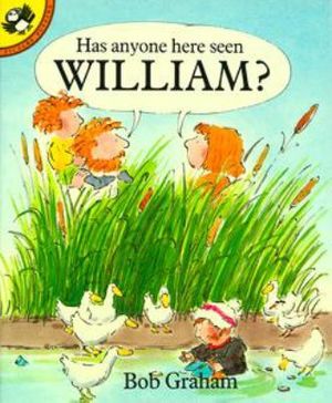 Cover Art for 9780140541328, Has Anyone Here Seen William? (Picture Puffin) by Bob Graham