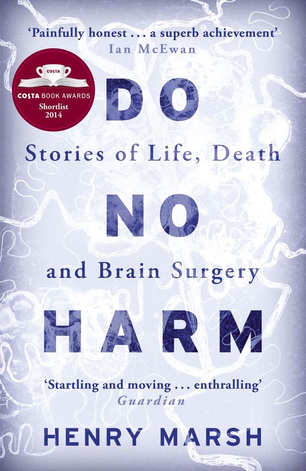 Cover Art for 9781780225920, Do No Harm: Stories of Life, Death and Brain Surgery by Henry Marsh