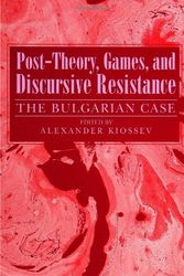Cover Art for 9780791423585, Post-Theory, Games, and Discursive Resistance: The Bulgarian Case (SUNY Series, Margins of Litera (S U N Y Series, Margins of Literature) by edited by Alexander Kiossev