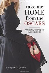 Cover Art for 9781616082642, Take Me Home from the Oscars by Christine Schwab