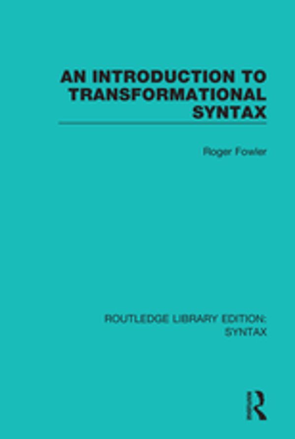 Cover Art for 9781315461472, An Introduction to Transformational Syntax by Roger Fowler
