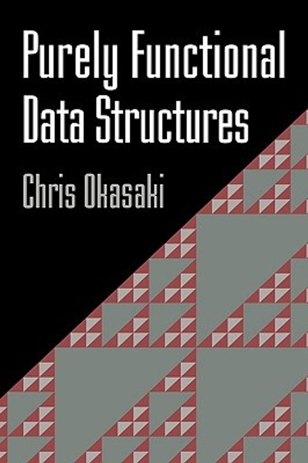 Cover Art for 9780521631242, Purely Functional Data Structures by Chris Okasaki
