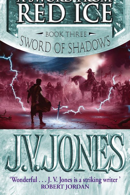 Cover Art for 9781841491844, A Sword From Red Ice: Book 3 of the Sword of Shadows by J. V. Jones