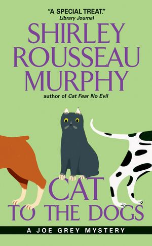 Cover Art for 9780061870354, Cat to the Dogs by Shirley Rousseau Murphy