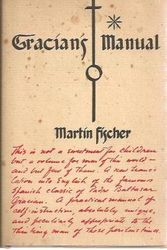 Cover Art for 9780398005818, Gracian's Manual: A Truth-Telling Manual and the Art of Worldly   Wisdom by Martin Fischer