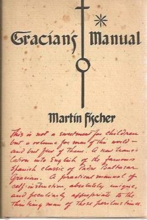 Cover Art for 9780398005818, Gracian's Manual: A Truth-Telling Manual and the Art of Worldly   Wisdom by Martin Fischer