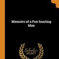 Cover Art for 9780353280526, Memoirs of a Fox-hunting Man by Siegfried Sassoon, William Nicholson