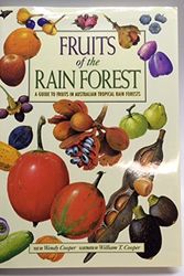 Cover Art for 9780864387783, Fruits of the rain forest: A guide to fruits in Australian tropical rain forests by Wendy Cooper