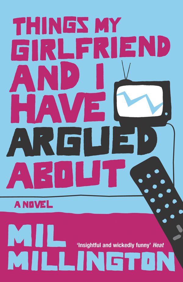 Cover Art for 9780753820735, Things My Girlfriend and I Have Argued About by Mil Millington