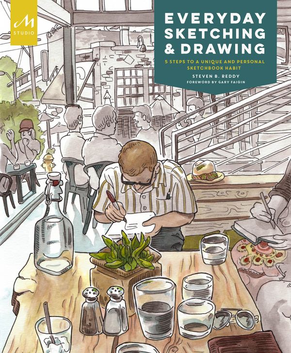 Cover Art for 9781580935050, Everyday Sketching and Drawing: Five Steps to a Unique and Personal Sketchbook Habit by Steven B. Reddy