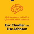 Cover Art for 9780393711448, Brain Bytes: Quick Answers to Quirky Questions About the Brain by Eric Chudler