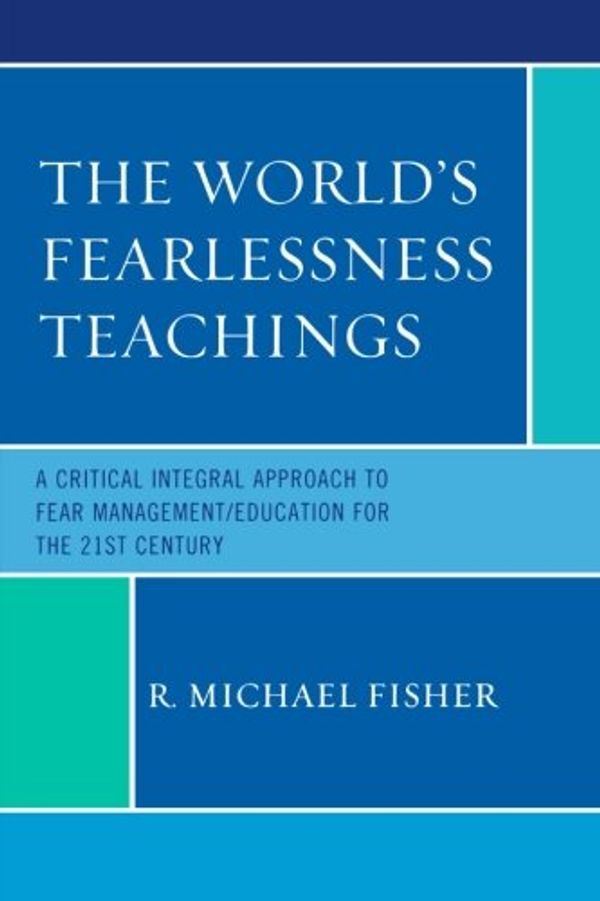 Cover Art for 9780761849155, The World's Fearlessness Teachings by R. Michael Fisher