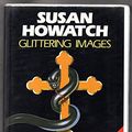 Cover Art for 9780745160436, Glittering Images: Complete & Unabridged by Susan Howatch