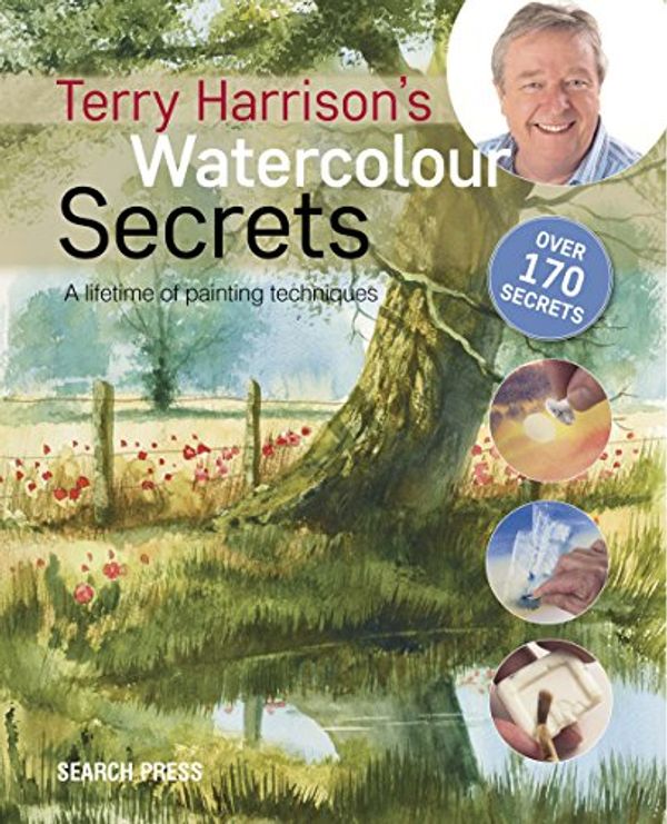 Cover Art for B01KVRGV3G, Terry Harrison's Watercolour Secrets: A lifetime of painting techniques by Terry Harrison