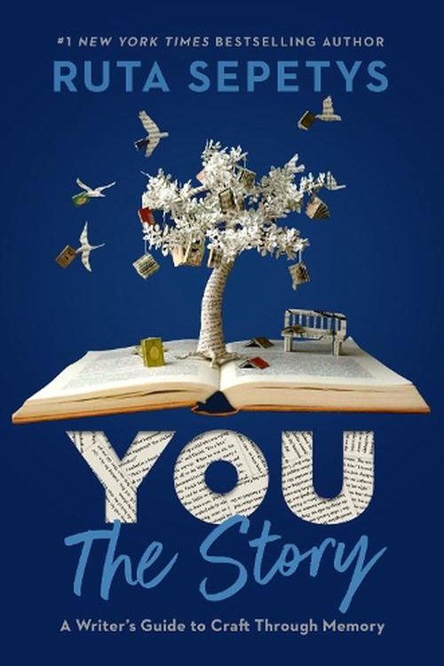 Cover Art for 9780593524404, You: The Story: A Writer's Guide to Craft Through Memory by Ruta Sepetys