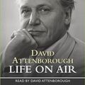 Cover Art for 9780754076070, Life on Air by Sir David Attenborough