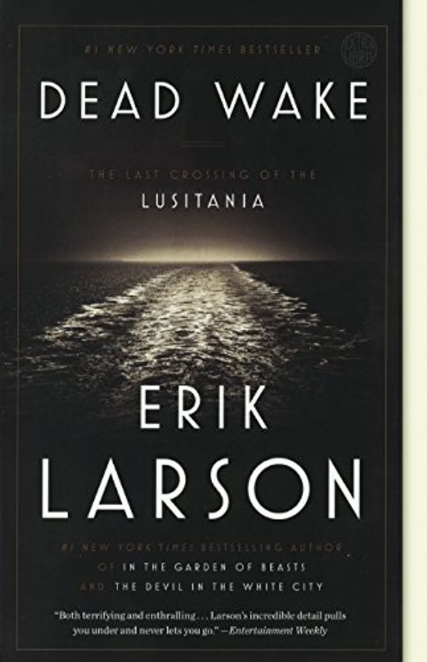 Cover Art for 9780606389822, Dead Wake: The Last Crossing of the Lusitania by Erik Larson