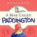 Cover Art for 0884108491324, A Bear Called Paddington by Michael Bond