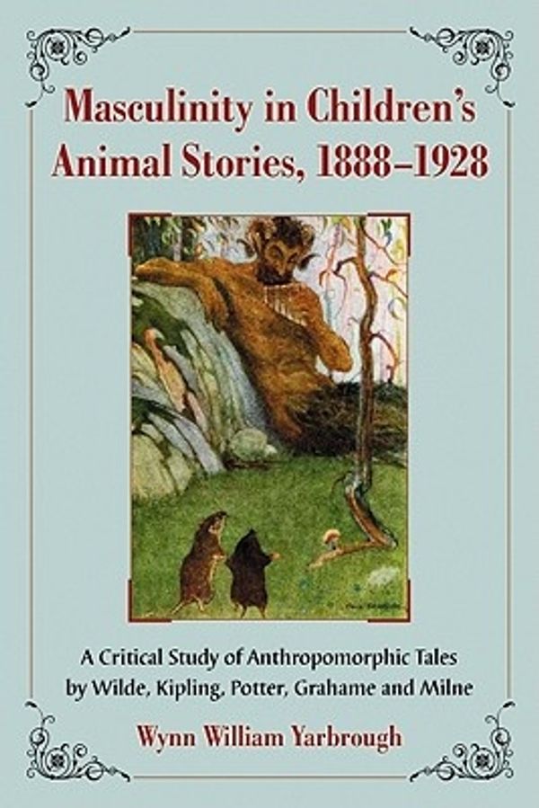 Cover Art for 9780786459438, Masculinity in Children's Animal Stories, 1888-1928 by Wynn William Yarbrough