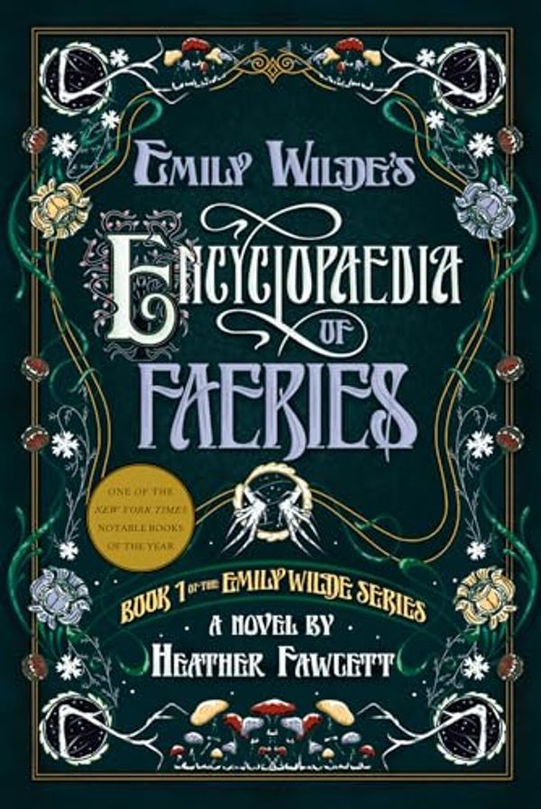 Cover Art for B09VXFLR23, Emily Wilde's Encyclopaedia of Faeries by Heather Fawcett