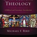 Cover Art for B085XNLL3H, Evangelical Theology, Second Edition: A Biblical and Systematic Introduction by Michael F. Bird