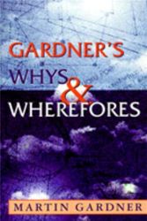 Cover Art for 9781573927444, Gardner's Whys and Wherefores by Martin Gardner