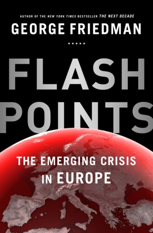 Cover Art for 9781925228021, Flashpoints by George Friedman