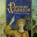 Cover Art for 9781567181692, The Dream Warrior by D. J. Conway