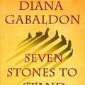 Cover Art for 9780399593420, Seven Stones to Stand or Fall: A Collection of Outlander Fiction by Diana Gabaldon