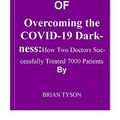 Cover Art for B09QZYSKDN, SUMMARY OF Overcoming the COVID-19 Darkness: How Two Doctors Successfully Treated 7000 Patients By Brian Tyson by Melena Hughes