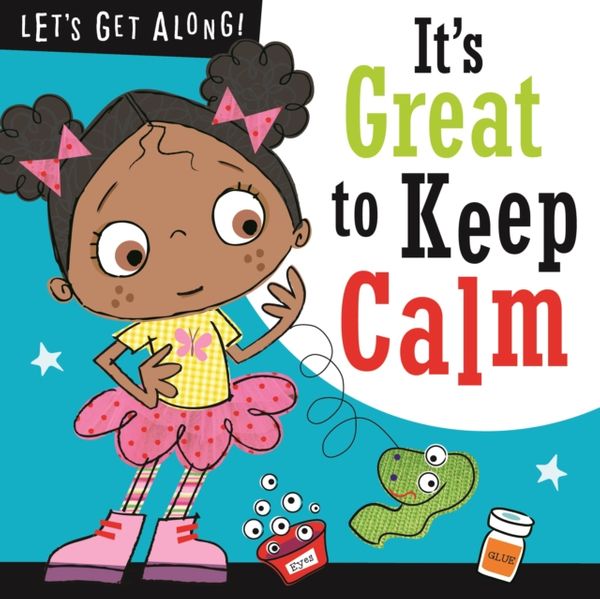 Cover Art for 9781785985645, It's Great to Keep Calm (Let's Get Along) by Jordan Collins