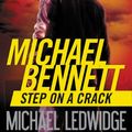 Cover Art for B000P0JM5O, Step on a Crack (Michael Bennett, Book 1) by James Patterson, Michael Ledwidge