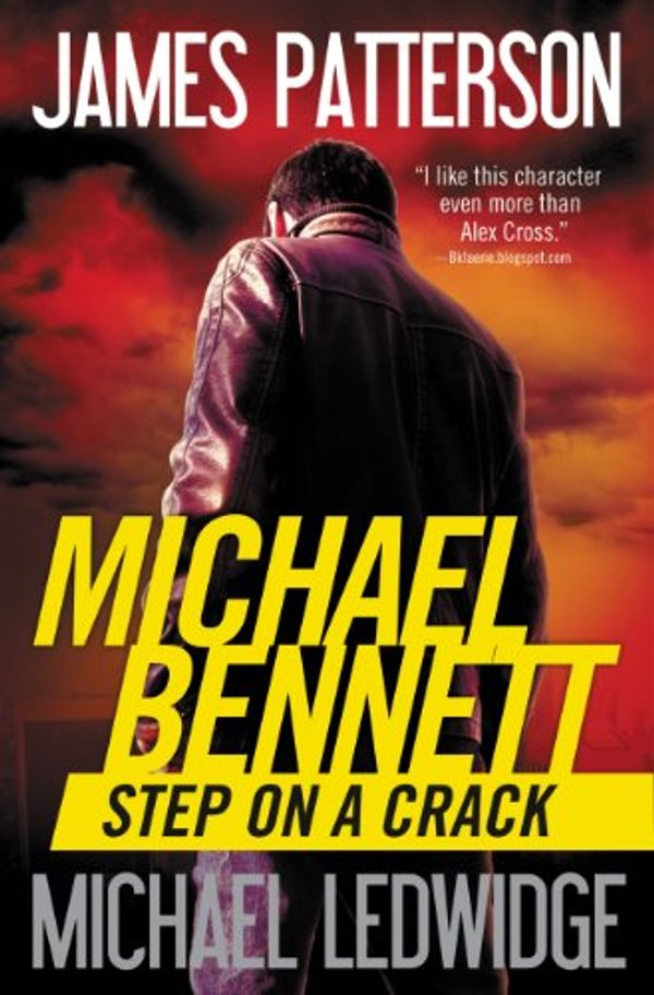 Cover Art for B000P0JM5O, Step on a Crack (Michael Bennett, Book 1) by James Patterson, Michael Ledwidge