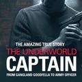 Cover Art for 9781845969998, The Underworld Captain: From Gangland Goodfella To Army Officer by Alexander Shannon, David Leslie
