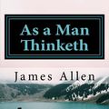 Cover Art for 9781981162918, As a Man Thinketh by James Allen
