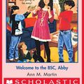 Cover Art for 9781799773672, Welcome to the Bsc, Abby (Baby-sitters Club) by Ann M. Martin