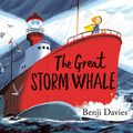 Cover Art for 9781398503496, The Great Storm Whale by Benji Davies