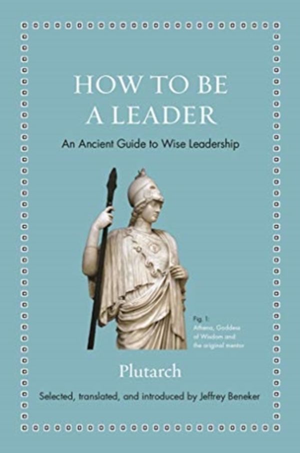 Cover Art for 9780691192116, How to Be a Leader by Plutarch