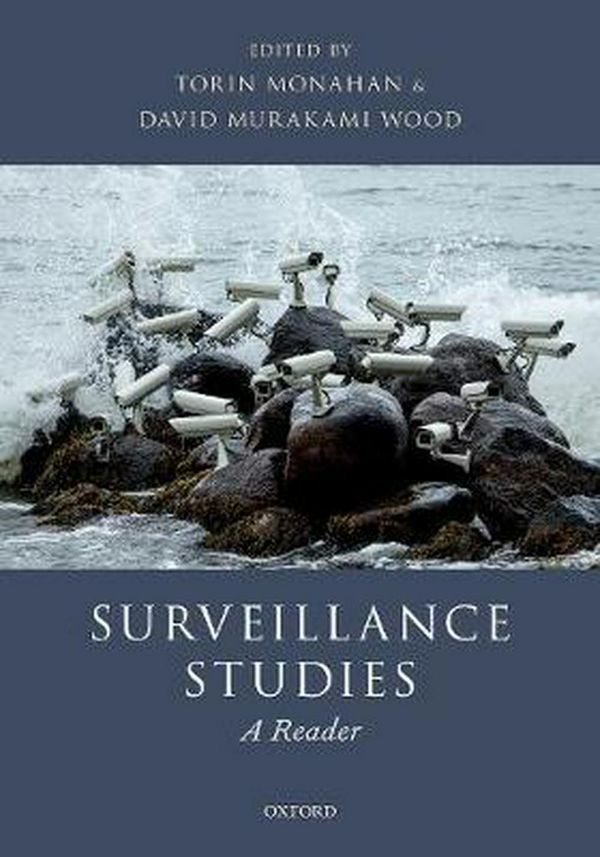 Cover Art for 9780190297824, Surveillance Studies: A Reader by Torin Monahan, David Murakami Wood