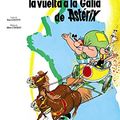 Cover Art for 9788434567238, La vuelta a la Galia de Asterix/ Asterix and the Banquet (Spanish Edition) by Alberto Uderzo, Rene Goscinny