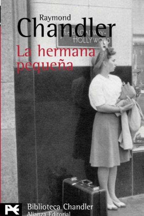 Cover Art for 9788420672328, La hermana pequeña by Raymond Chandler, Juan Manuel Ibeas
