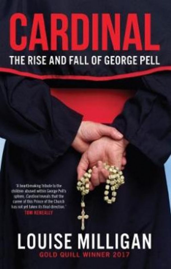 Cover Art for 9780522871340, Cardinal - The Rise and Fall of George Pell by Louise Milligan