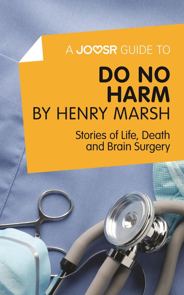 Cover Art for 9781785671708, A Joosr Guide to. Do No Harm by Henry Marsh: Stories of Life, Death and Brain Surgery by Joosr