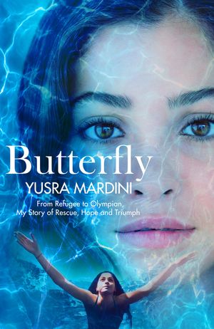 Cover Art for 9781760780074, Butterfly by Yusra Mardini