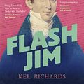 Cover Art for B08MGW3PDF, Flash Jim: The astonishing story of the convict fraudster who wrote Australia's first dictionary by Kel Richards