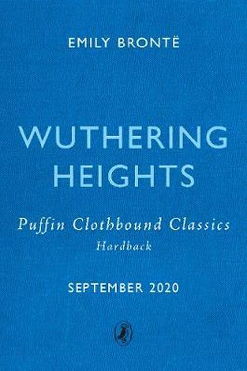 Cover Art for 9780241425138, Wuthering Heights: Puffin Clothbound Classics by Brontë, Emily